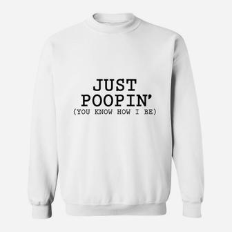 Just Poopin You Know How I Be Baby Sweatshirt | Crazezy UK