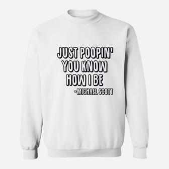 Just Poopin You Know How I Be Sweatshirt - Thegiftio UK