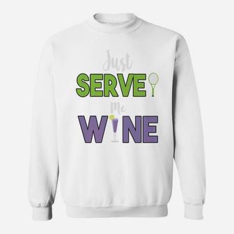 Just Serve Me Wine Drinking Lover Funny Gift Sweatshirt - Thegiftio UK