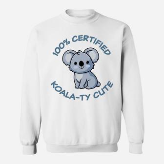 Kawaii Koala Bear Certified Koala-Ty Cute Adorable Funny Pun Sweatshirt | Crazezy DE