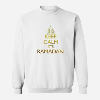 Keep Calm Its Ramada Funny Gift Sweatshirt | Crazezy UK
