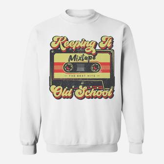 Keeping It Old School Retro Cassette Tape 90S 80S Party Sweatshirt Sweatshirt | Crazezy