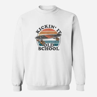 Kickin It Old School 80S Retro Skateboard Longboard 90S Gift Sweatshirt | Crazezy DE