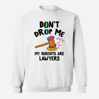 Kids Don't Drop Me My Parents Are Lawyers Paralegal Attorney Baby Sweatshirt | Crazezy