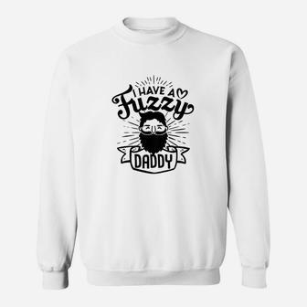 Kids I Have A Fuzzy Daddy Gift For Daughter Son Proud Bearded Dad Sweatshirt | Crazezy