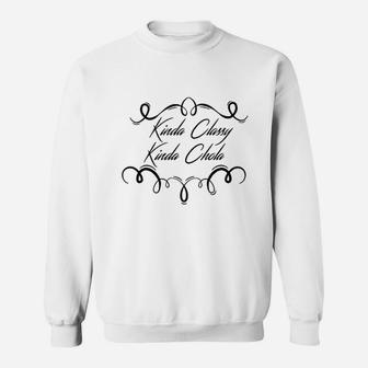 Kinda Classy Kinda Chola Sweatshirt | Crazezy DE