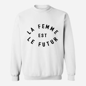 La Femme Est Le Futur Sweatshirt | Crazezy UK