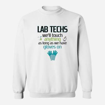 Lab Technician Funny Laboratory Week Men Women Gift Sweatshirt | Crazezy DE