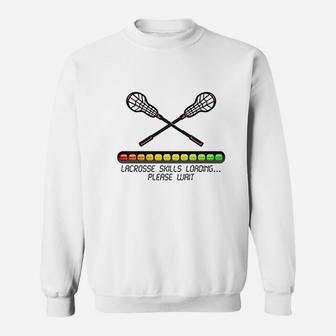 Lacrosse Skills Loading Please Wait Funny Sweatshirt | Crazezy UK