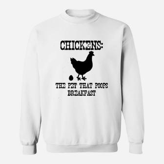 Ladies Chickens The Pet That Poops Breakfast Sweatshirt | Crazezy