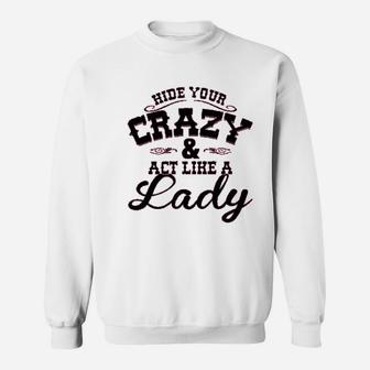 Ladies Hide Your Crazy Act Like Lady Country Sweatshirt | Crazezy DE