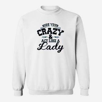 Ladies Hide Your Crazy Sweatshirt | Crazezy