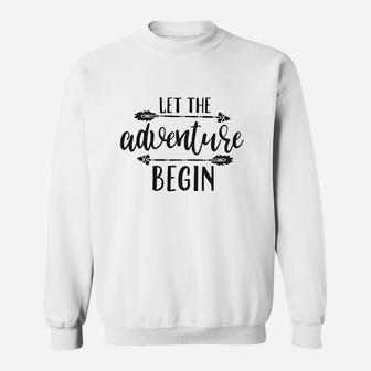 Let The Adventure Begin Sweatshirt | Crazezy AU
