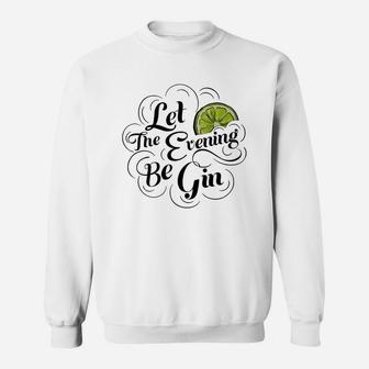 Let The Evening Be Gin Sweatshirt - Thegiftio UK