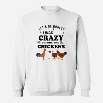 Lets Be Honest I Was Crazy Before Sweatshirt | Crazezy CA