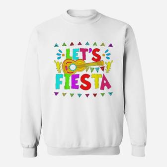 Lets Fiesta Mexican Cinco De Mayo Party Sweatshirt | Crazezy
