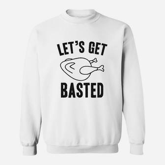 Lets Get Basted Funny Thanksgiving Turkey Thankful Sarcastic Sweatshirt | Crazezy CA