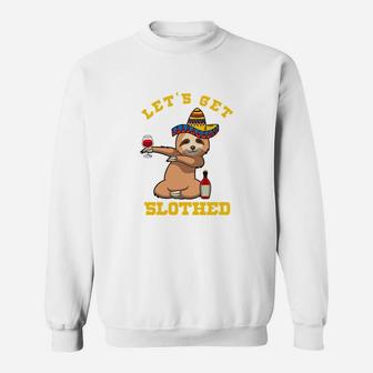 Lets Get Slothed Cinco De Mayo Party Supplies Sweatshirt - Thegiftio UK