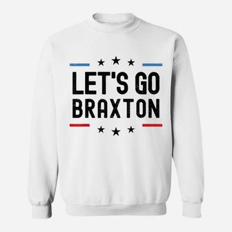 Lets Go Braxton Name Personalized Men Boys Birthday Custom Sweatshirt | Crazezy CA