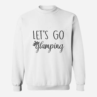 Lets Go Glamping Sweatshirt | Crazezy