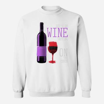Lets Go Wine Tasting On The Couch Custom Sweatshirt - Thegiftio UK