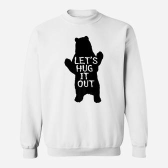 Let's Hug It Out T-Shirt Funny Bear Hug Tee Sweatshirt | Crazezy UK