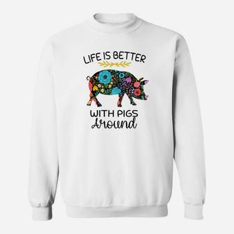 Life Is Better With Pigs Around Flower Lover Pig Sweatshirt - Thegiftio UK