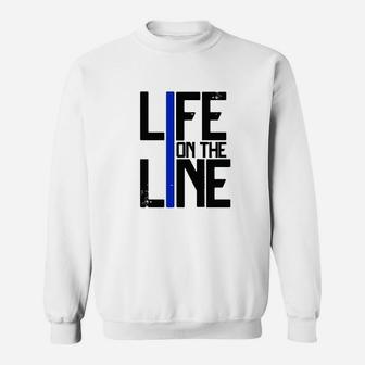 Life On The Line Police Sweatshirt - Thegiftio UK