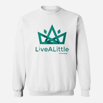 Live A Little Crown Cool Sweatshirt | Crazezy