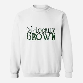 Locally Grown Sweatshirt | Crazezy CA