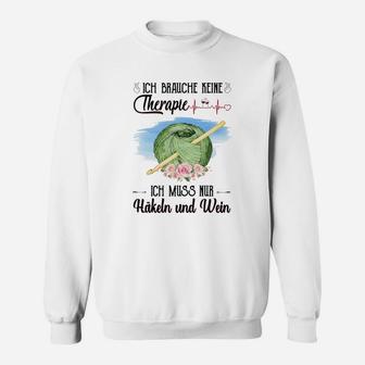 Lustiges Sweatshirt für Häkel- & Weinliebhaber - Therapie durch Häkeln und Wein - Seseable