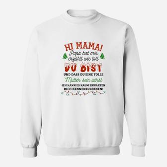 Lustiges Sweatshirt für werdende Mütter, Hi Mama! Papa sagt, du bist toll - Seseable