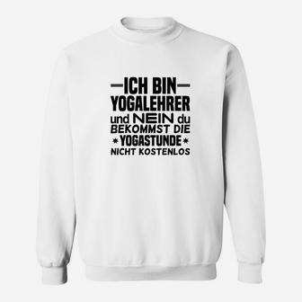 Lustiges Yogalehrer Sweatshirt - Keine Gratis Yogastunde - Seseable