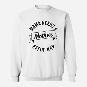 Mama Needs A Nap Sweatshirt | Crazezy UK