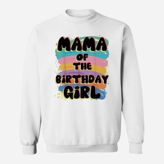 Mama Of The Birthday Girl Colorful Matching Family Sweatshirt | Crazezy AU