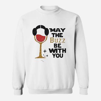 May The Buzz Be With You Food And Wine Princess Sweatshirt | Crazezy