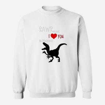 Means I Love You In Dinosaur Sweatshirt | Crazezy AU