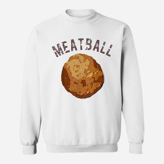 Meatball Sweatshirt | Crazezy