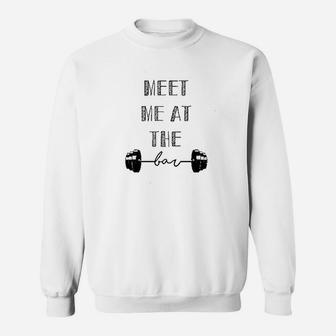 Meet Me At The Bar Sweatshirt | Crazezy UK