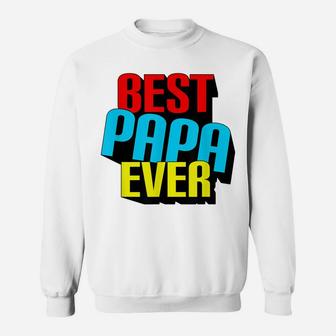 Mens Best Papa Ever Grandpa Fathers Day Gift Pop Pop Pop Sweatshirt | Crazezy CA