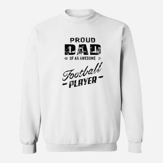 Mens Proud Dad Of An Awesome Football Player For Men Sweatshirt - Thegiftio UK