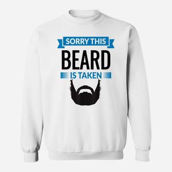 Mens Sorry This Beard Is Taken Shirt, Valentines Day Gift Sweatshirt | Crazezy