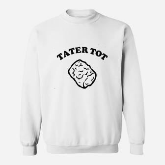 Message Tater Sweatshirt | Crazezy CA