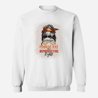 Messy Bun Bleached Pumpkin Spice And Reproductive Rights Sweatshirt | Crazezy UK