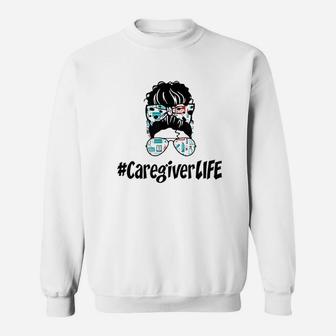Messy Bun Caregiver Life Nurse Sweatshirt | Crazezy AU