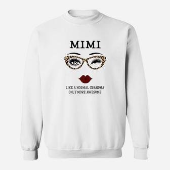 Mimi Like Normal Grandma More Awesome Sweatshirt | Crazezy DE