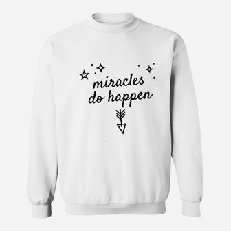 Miracles Do Happen Sweatshirt | Crazezy DE