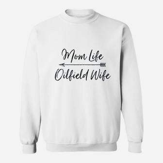 Mom Life Oilfield Wife Sweatshirt | Crazezy UK