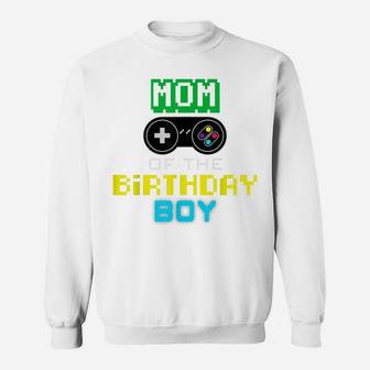 Mom Of Birthday Boy Shirt Video Game Outfit Gamer Party Sweatshirt | Crazezy AU