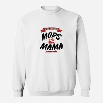 Mops Mama Geschenk Hund Hunde Sweatshirt - Seseable